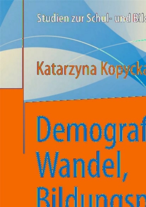 Cover image for book Demografischer Wandel, Bildungspolitik und Lehrerbeschäftigung