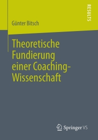 Cover image: Theoretische Fundierung einer Coaching-Wissenschaft 9783531197906