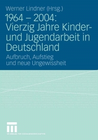 Cover image: 1964 - 2004: Vierzig Jahre Kinder- und Jugendarbeit in Deutschland 1st edition 9783531146201