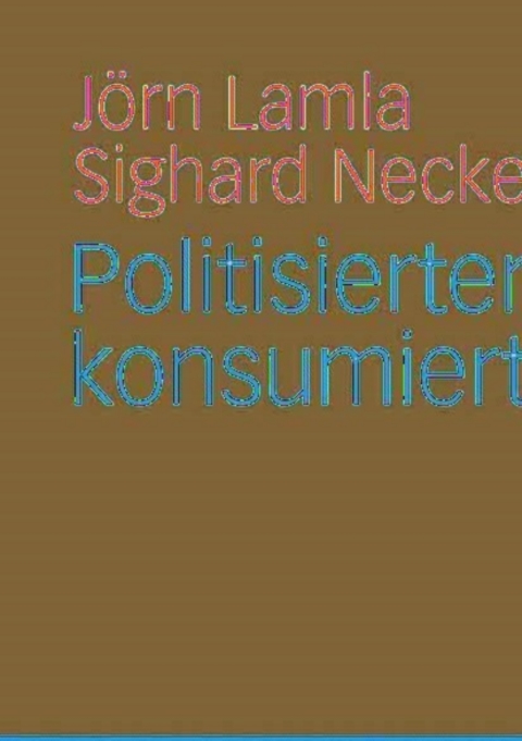 Cover image for book Politisierter Konsum - konsumierte Politik
