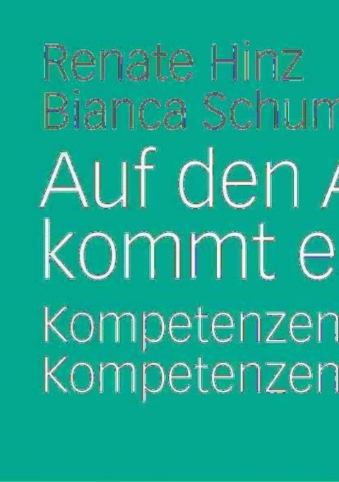 Cover image for book Auf den Anfang kommt es an: Kompetenzen entwickeln - Kompetenzen stärken