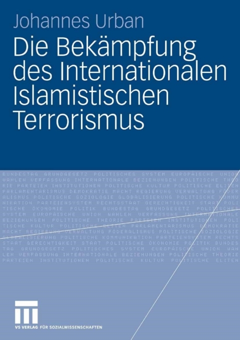Cover image for book Die Bekämpfung des Internationalen Islamistischen Terrorismus