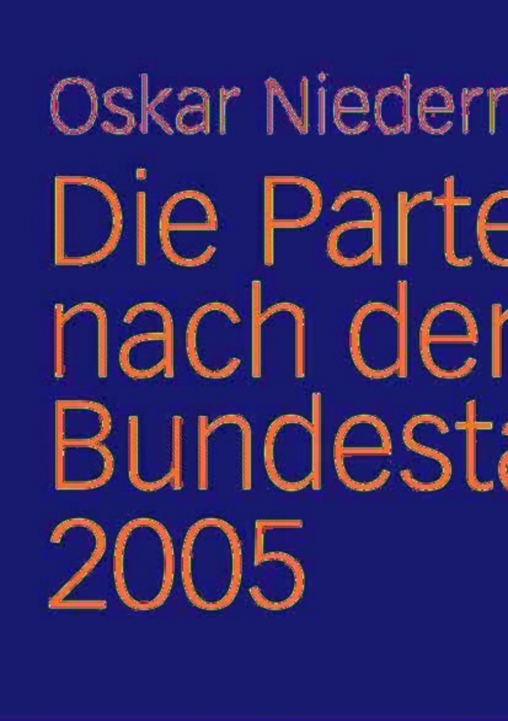 Die Parteien nach der Bundestagswahl 2005 (eBook) - Oskar Niedermayer,