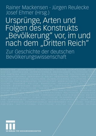 Ursprünge, Arten und Folgen des Konstrukts "Bevölkerung" vor, im und nach dem "Dritten Reich"