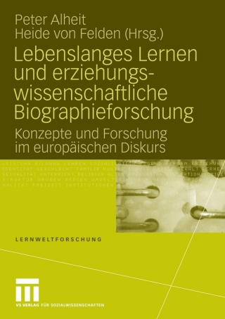 Lebenslanges Lernen und erziehungswissenschaftliche Biographieforschung