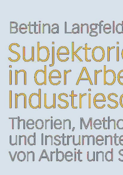 Cover image for book Subjektorientierung in der Arbeits- und Industriesoziologie