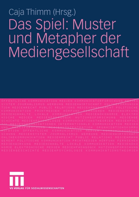Cover image for book Das Spiel: Muster und Metapher der Mediengesellschaft