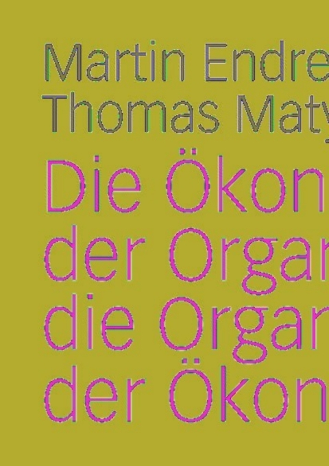 Cover image for book Die Ökonomie der Organisation - die Organisation der Ökonomie