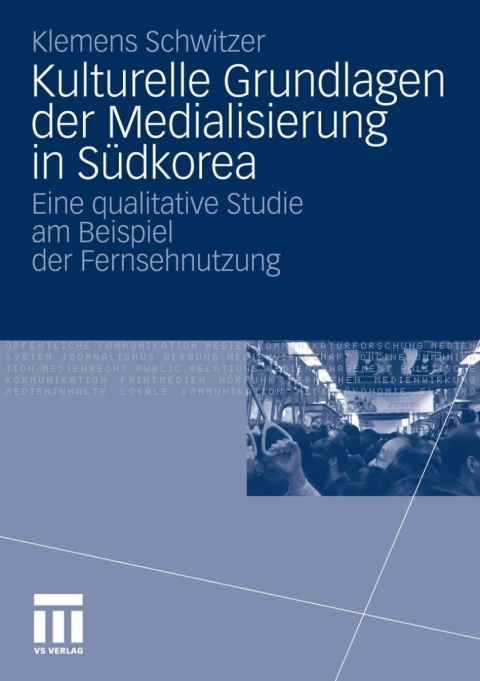 Cover image for book Kulturelle Grundlagen der Medialisierung in Südkorea