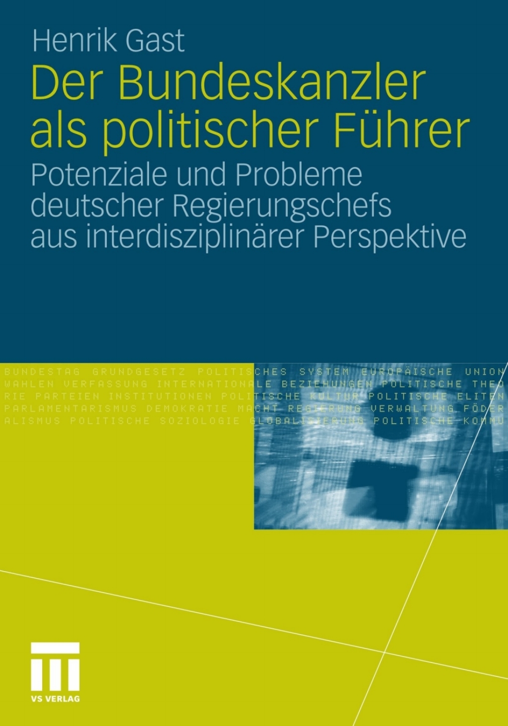 Der Bundeskanzler als politischer FÃ¼hrer (eBook) - Henrik Gast,