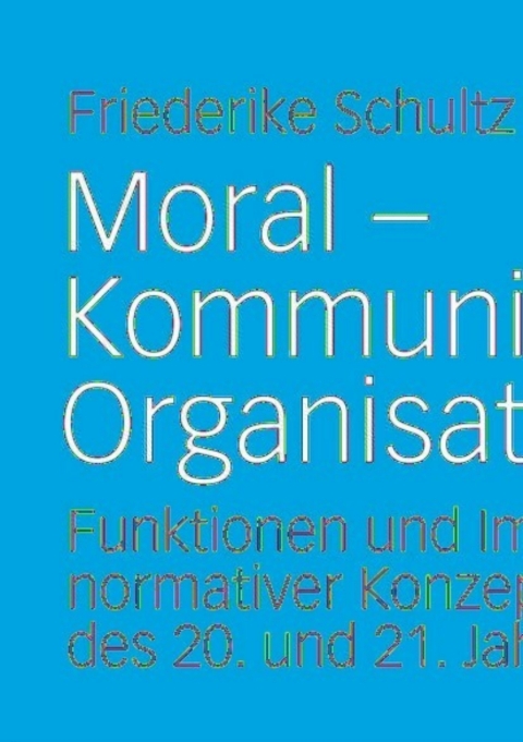 Cover image for book Moral – Kommunikation – Organisation