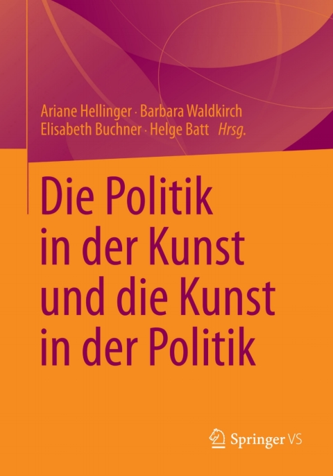 Cover image for book Die Politik in der Kunst und die Kunst in der Politik