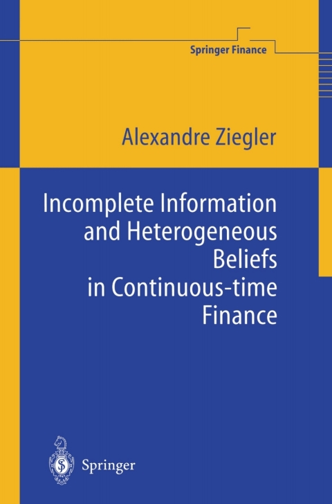 Cover image for book Incomplete Information and Heterogeneous Beliefs in Continuous-time Finance