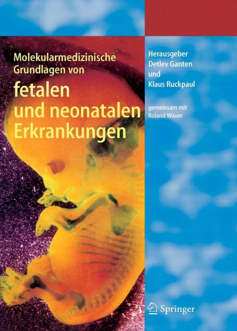 Molekularmedizinische Grundlagen von fetalen und neonatalen Erkrankungen 