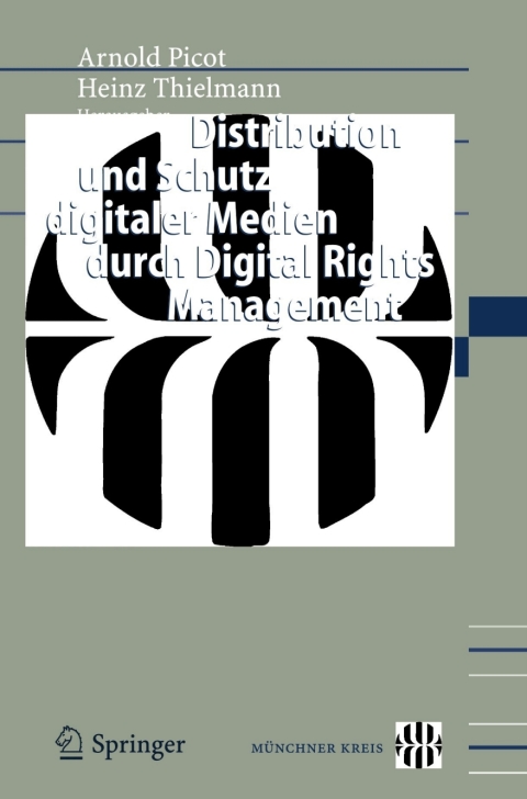 Distribution und Schutz digitaler Medien durch Digital Rights Management 
