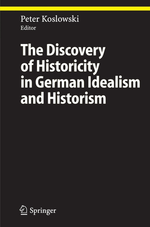 Cover image for book The Discovery of Historicity in German Idealism and Historism