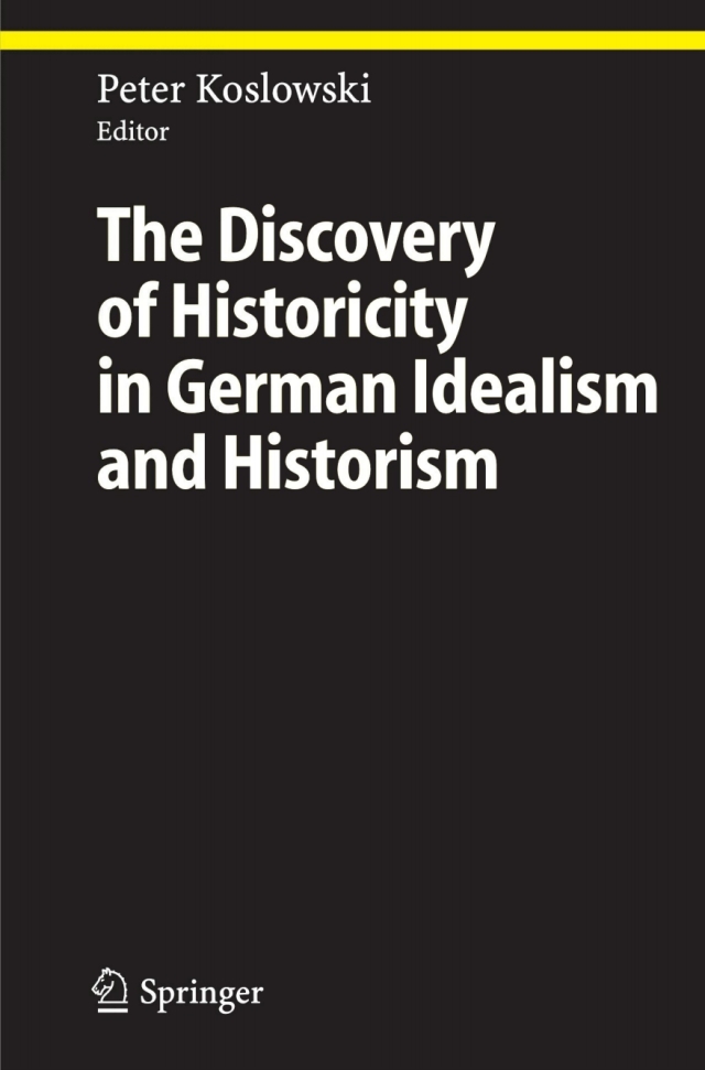 The Discovery of Historicity in German Idealism and Historism