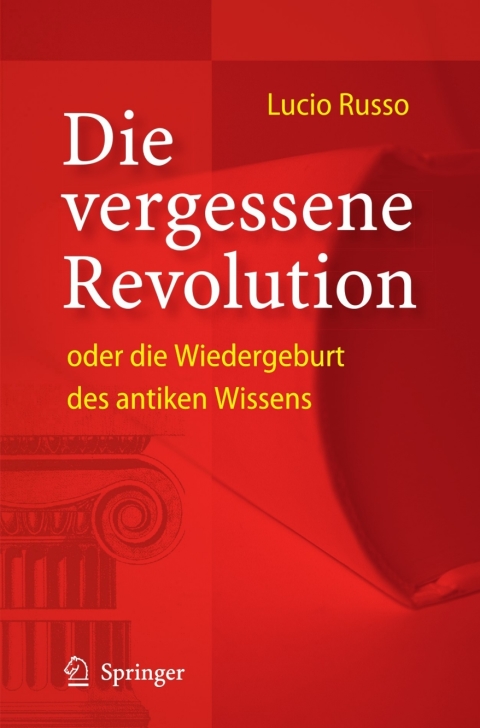 Cover image for book Die vergessene Revolution oder die Wiedergeburt des antiken Wissens