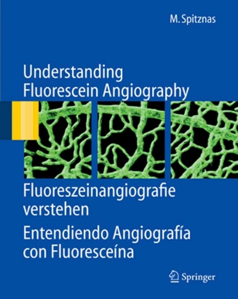 Cover image for book Understanding Fluorescein Angiography, Fluoreszeinangiografie verstehen, Entendiendo Angiografía con Fluoresceína