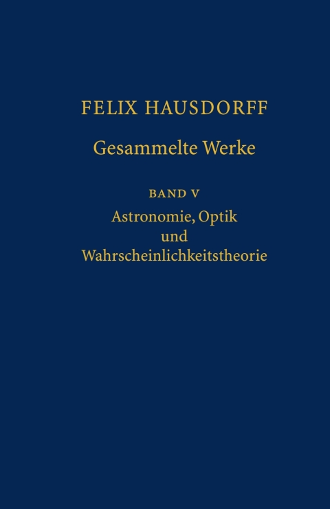 Cover image for book Felix Hausdorff - Gesammelte Werke Band 5