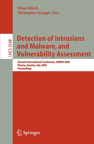 Detection of Intrusions and Malware, and Vulnerability Assessment