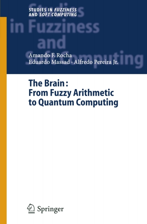 The Brain: Fuzzy Arithmetic to Quantum Computing 