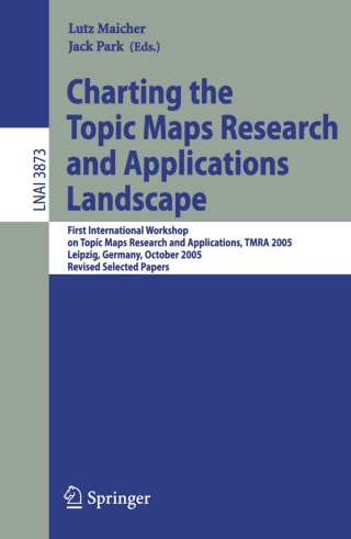 Charting the Topic Maps Research and Applications Landscape