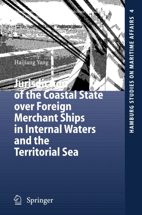 Cover image for book Jurisdiction of the Coastal State over Foreign Merchant Ships in Internal Waters and the Territorial Sea