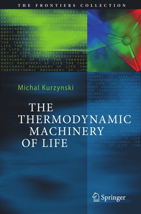 Cover image for book The Thermodynamic Machinery of Life
