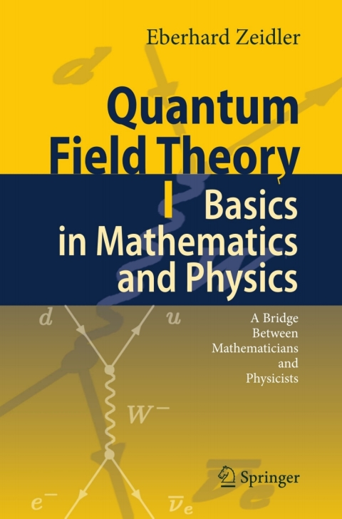 Cover image for book Quantum Field Theory I: Basics in Mathematics and Physics