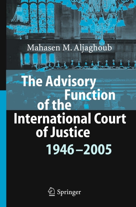 Cover image for book The Advisory Function of the International Court of Justice 1946 - 2005