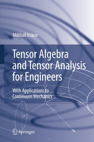 Tensor Algebra and Tensor Analysis for Engineers