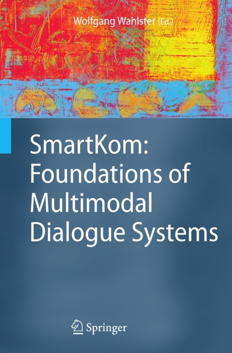 Cover image for book SmartKom: Foundations of Multimodal Dialogue Systems
