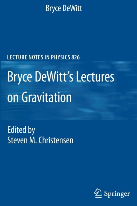 Cover image for book Bryce DeWitt's Lectures on Gravitation