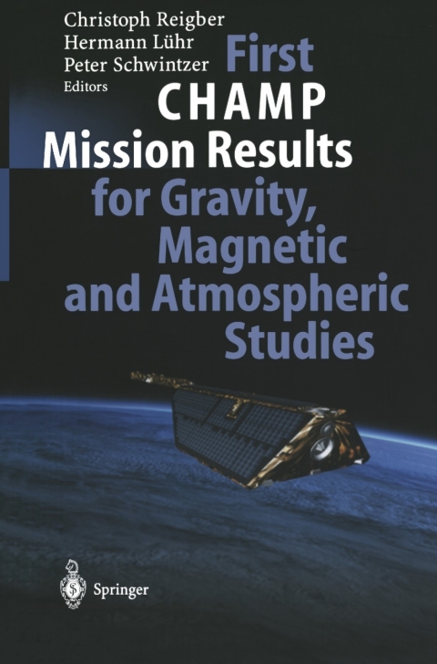 Cover image for book First CHAMP Mission Results for Gravity, Magnetic and Atmospheric Studies
