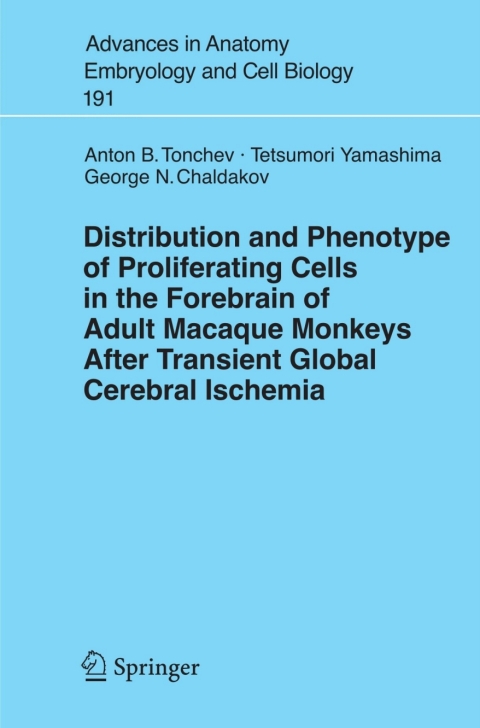 Cover image for book Distribution and Phenotype of Proliferating Cells in the Forebrain of Adult Macaque Monkeys after Transient Global Cerebral Ischemia