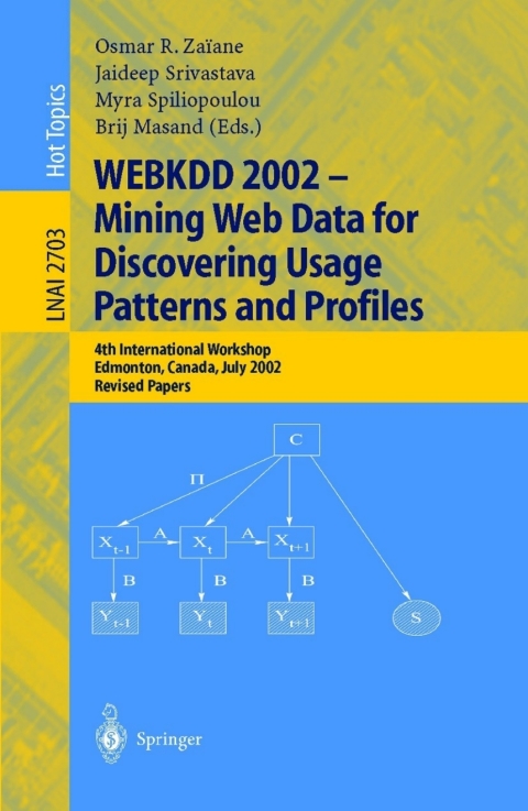 Cover image for book WEBKDD 2002 - Mining Web Data for Discovering Usage Patterns and Profiles