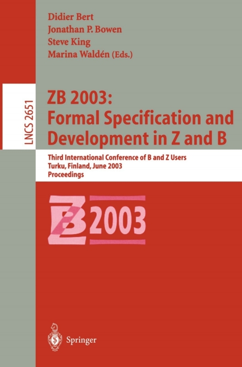 ZB 2003: Formal Specification and Development in Z and B 