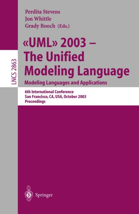 UML 2003 -- The Unified Modeling Language, Modeling Languages and Applications 