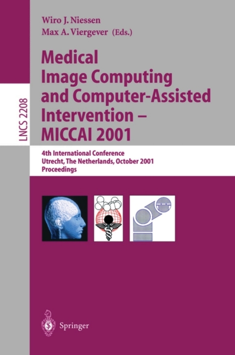 Cover image for book Medical Image Computing and Computer-Assisted Intervention - MICCAI 2001