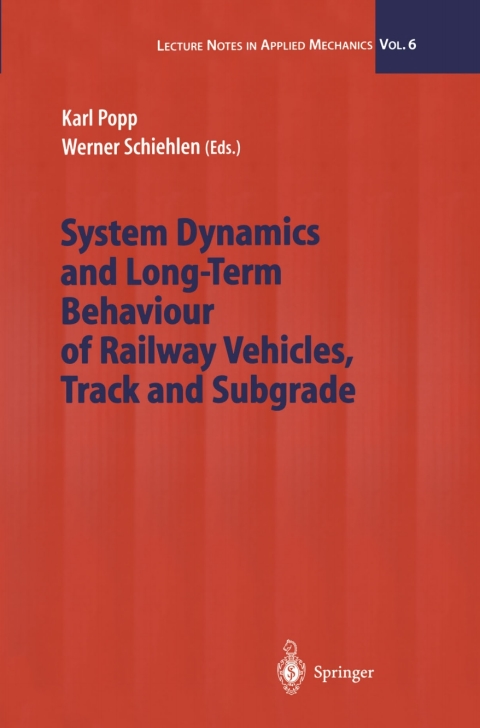 Cover image for book System Dynamics and Long-Term Behaviour of Railway Vehicles, Track and Subgrade