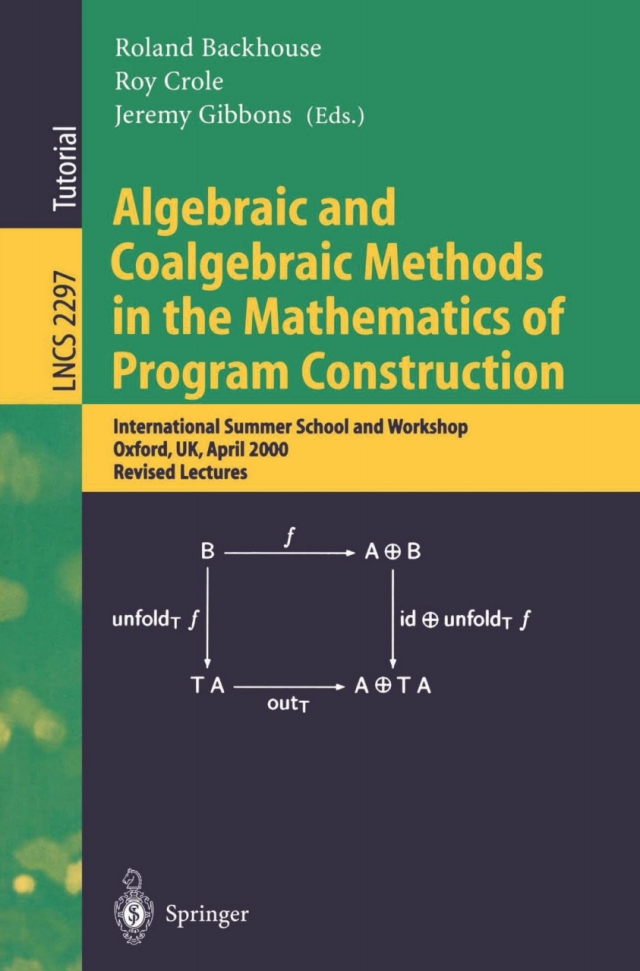 Algebraic and Coalgebraic Methods in the Mathematics of Program Construction