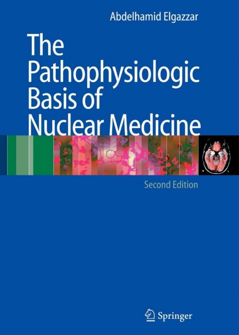 Cover image for book The Pathophysiologic Basis of Nuclear Medicine