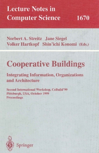 Cooperative Buildings. Integrating Information, Organizations, and Architecture