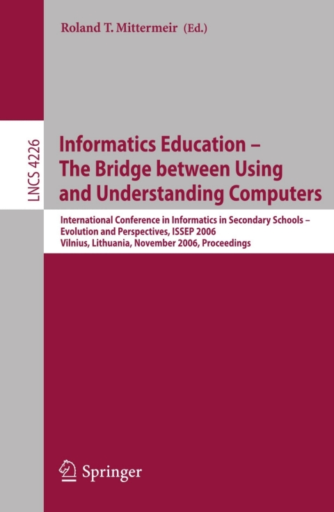 Cover image for book Informatics Education - The Bridge between Using and Understanding Computers