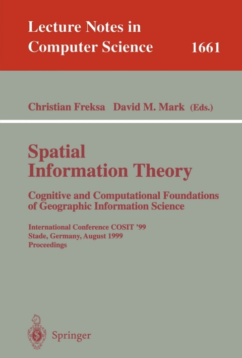 Spatial Information Theory. Cognitive and Computational Foundations of Geographic Information Science 