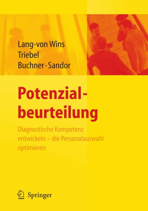 Potenzialbeurteilung - Diagnostische Kompetenz entwickeln, die Personalauswahl optimieren 