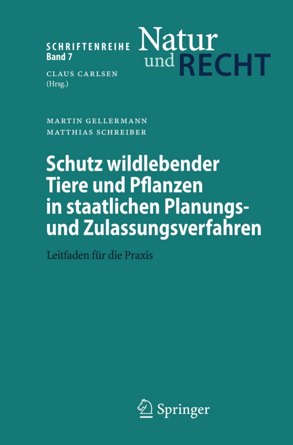 Schutz wildlebender Tiere und Pflanzen in staatlichen Planungs- und Zulassungsverfahren (eBook) - Martin Gellermann; Matthias Schreiber,