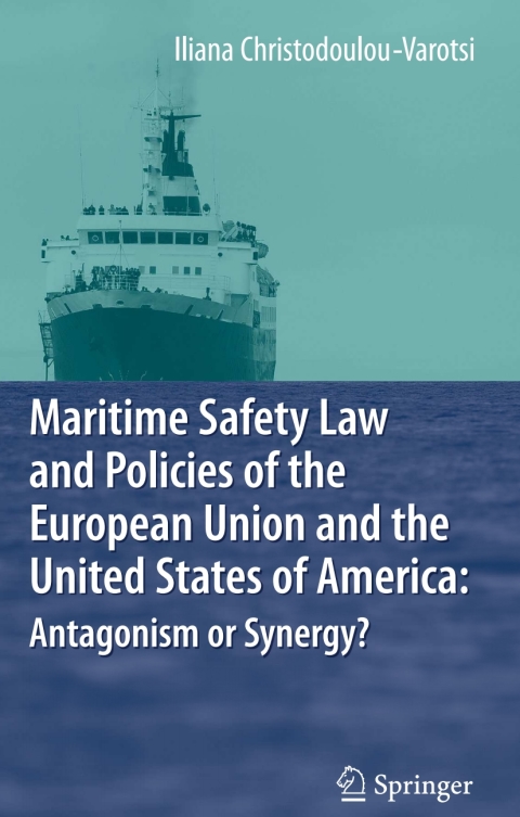Cover image for book Maritime Safety Law and Policies of the European Union and the United States of America: Antagonism or Synergy?
