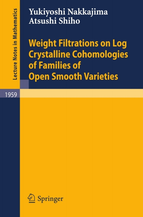 Cover image for book Weight Filtrations on Log Crystalline Cohomologies of Families of Open Smooth Varieties